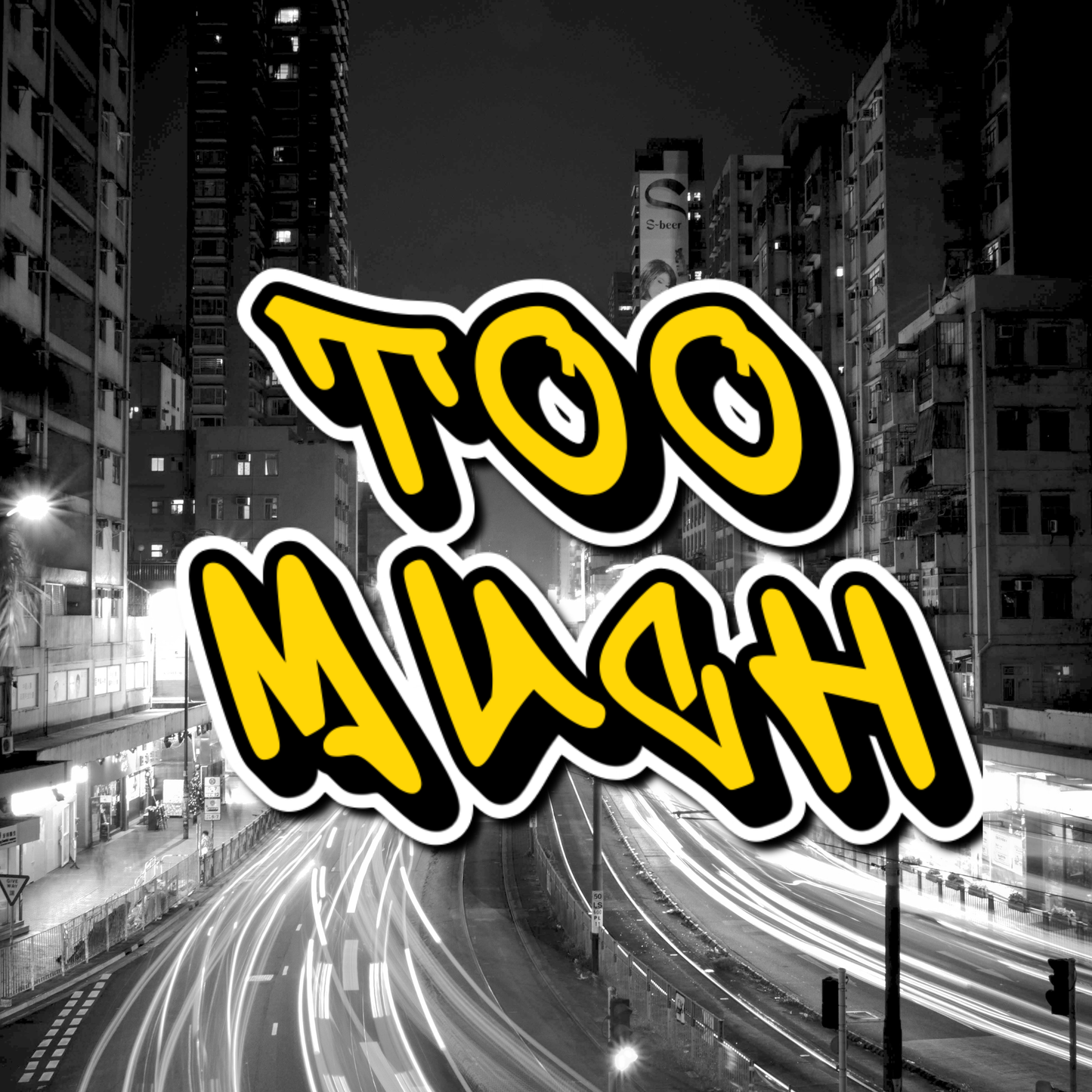 TOO MUCH (HEAVY HITTER)